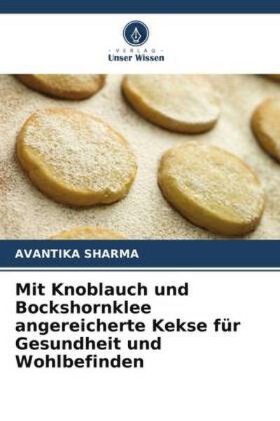 Mit Knoblauch und Bockshornklee angereicherte Kekse für Gesundheit und Wohlbefinden