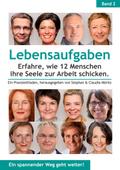 Lebensaufgaben - Erfahre, wie 12 Menschen ihre Seele zur Arbeit schicken.