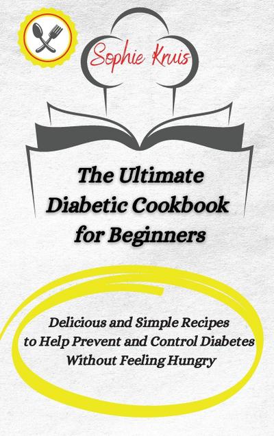 The Ultimate Diabetic Cookbook for Beginners