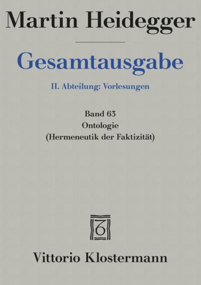 Gesamtausgabe. 4 Abteilungen / Ontologie. Hermeneutik der Faktizität