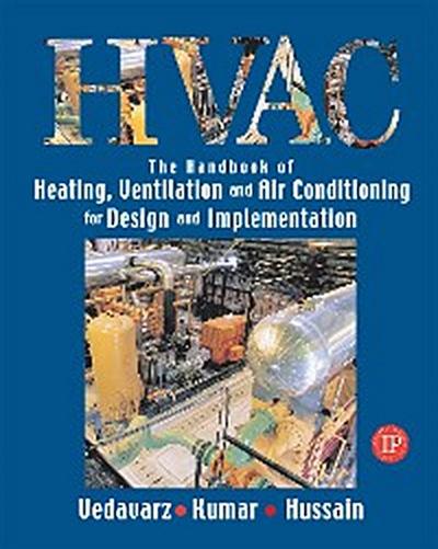 The Handbook of Heating, Ventilation and Air Conditioning (HVAC) for Design and Implementation