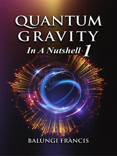 Quantum Gravity in a Nutshell1