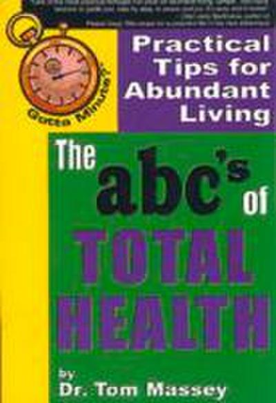 Gotta Minute? the Abc’s of Total Health