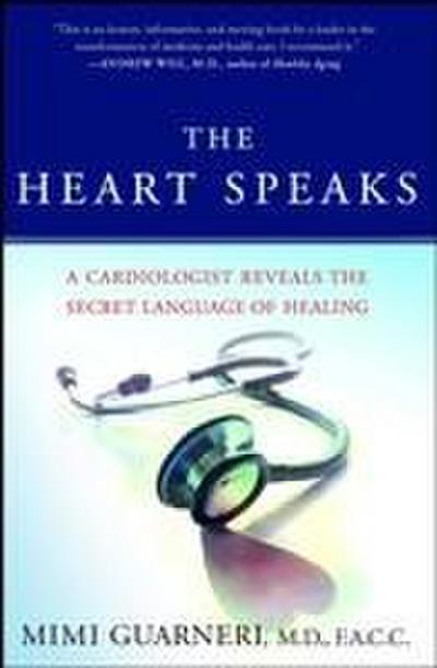 The Heart Speaks: A Cardiologist Reveals the Secret Language of Healing