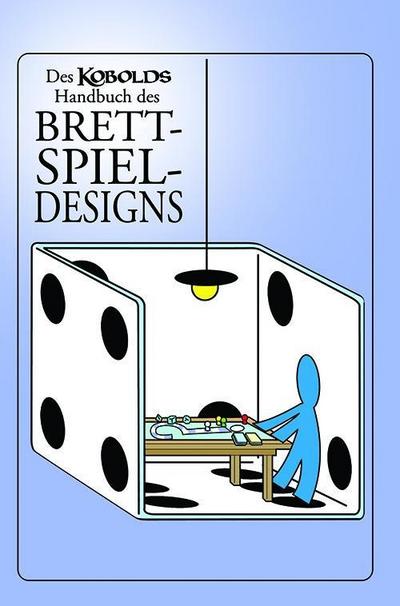 Heinsoo, R: Kobolds Handbuch des Brettspiel-Designs