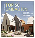TOP 50 Umbauten - Sanieren, modernisieren, erweite
