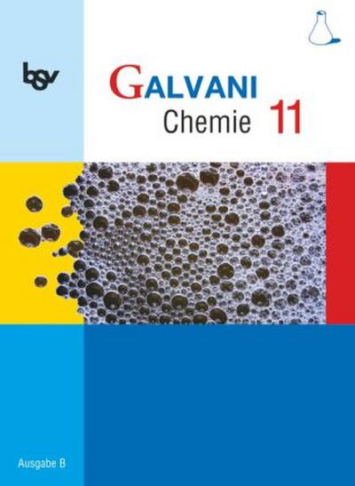 Galvani - Chemie für Gymnasien - Ausgabe B - Für die Oberstufe in Bayern - Bisherige Ausgabe - 11. Jahrgangsstufe