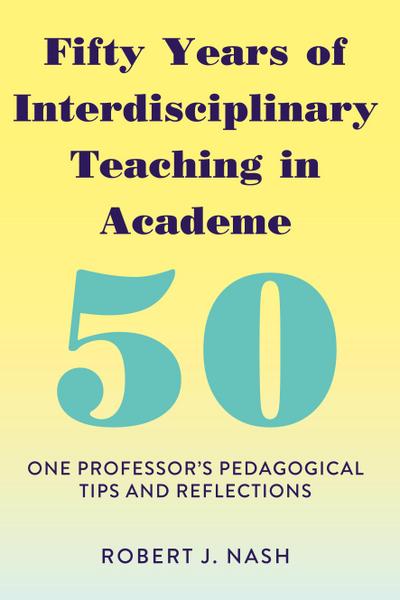 Fifty Years of Interdisciplinary Teaching in Academe