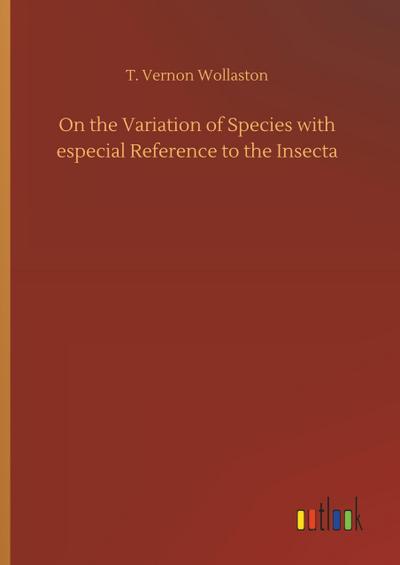 On the Variation of Species with especial Reference to the Insecta