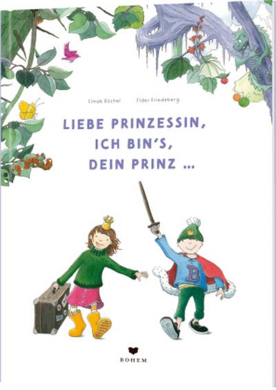 Liebe Prinzessin, ich bin’s, Dein Prinz!