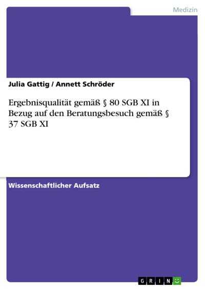 Ergebnisqualität gemäß § 80 SGB XI in Bezug auf den Beratungsbesuch gemäß § 37 SGB XI