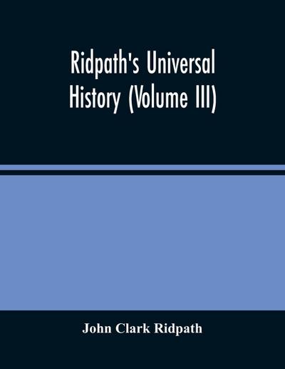 Ridpath’S Universal History