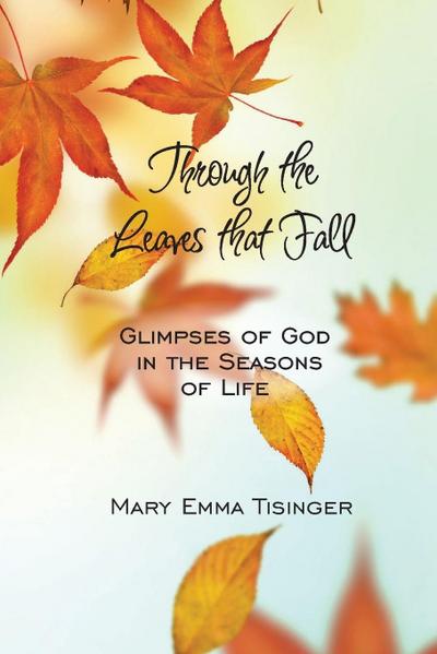 Through the Leaves That Fall