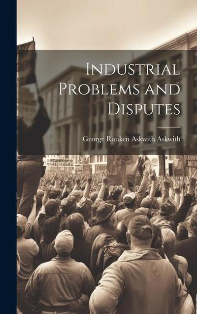Industrial Problems and Disputes