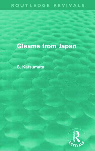 Gleams from Japan (Routledge Revivals)