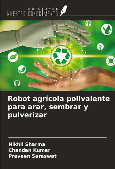 Robot agrícola polivalente para arar, sembrar y pulverizar