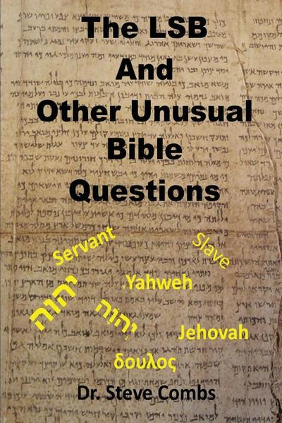 The LSB and Other Unusual Bible Questions