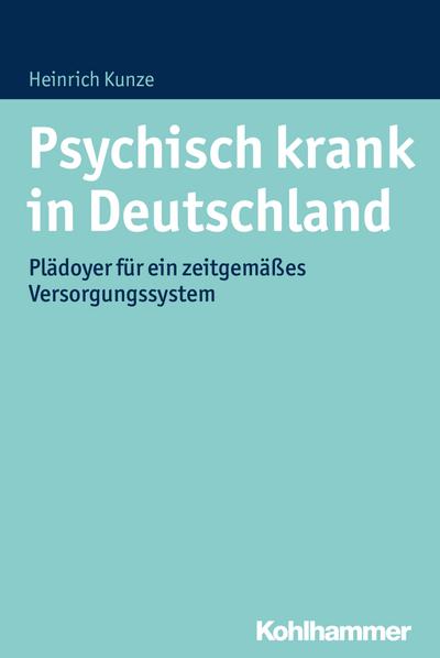 Psychisch krank in Deutschland: Plädoyer für ein zeitgemäßes Versorgungssystem