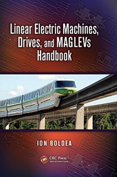 Linear Electric Machines, Drives, and MAGLEVs Handbook