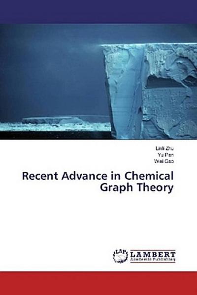 Recent Advance in Chemical Graph Theory