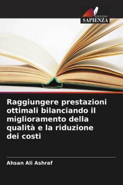 Raggiungere prestazioni ottimali bilanciando il miglioramento della qualità e la riduzione dei costi
