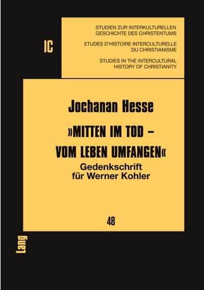 ’Mitten im Tod - vom Leben umfangen’