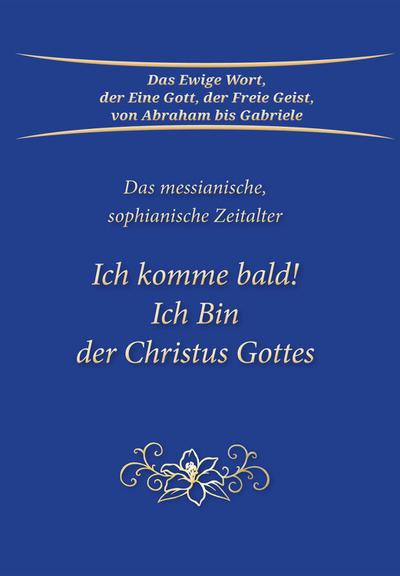Ich komme bald! Ich Bin der Christus Gottes