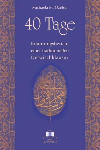 40 Tage - Erfahrungsbericht einer traditionellen Derwischklausur