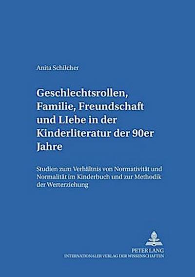 Geschlechtsrollen, Familie, Freundschaft und Liebe in der Kinderliteratur der 90er Jahre