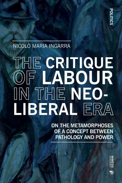 The Critique of Labour in the Neoliberal Era