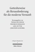 Gottesbeweise als Herausforderung für die moderne Vernunft
