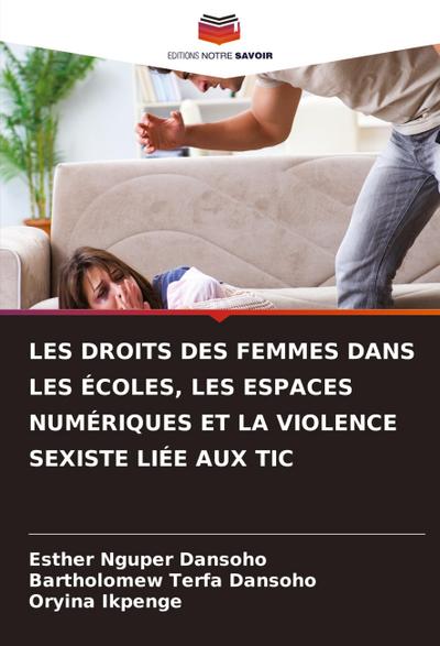 LES DROITS DES FEMMES DANS LES ÉCOLES, LES ESPACES NUMÉRIQUES ET LA VIOLENCE SEXISTE LIÉE AUX TIC