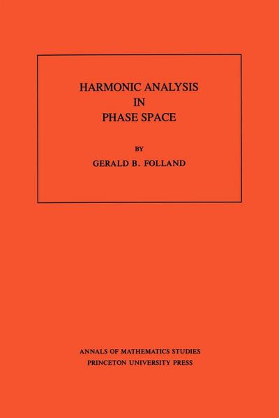 Harmonic Analysis in Phase Space. (AM-122), Volume 122