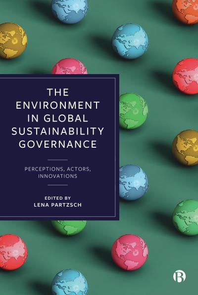 The Environment in Global Sustainability Governance