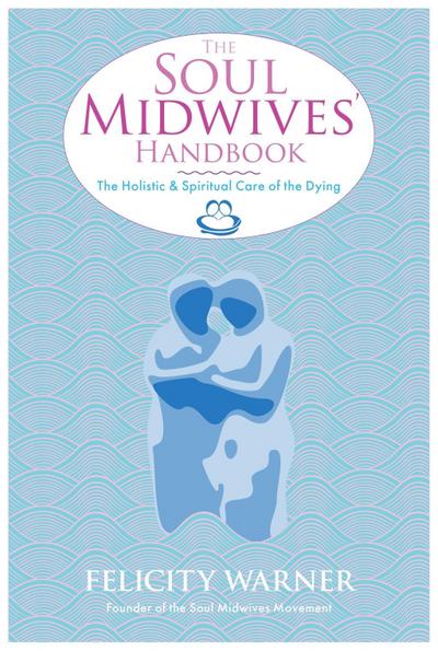 The Soul Midwives’ Handbook