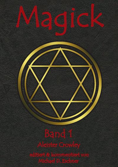 Magick, Bd.1: Band 1 - Aleister Crowley