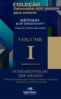 Coleção Universidade KDP Amazon para Autores - Volume I - Fundamentos do KDP Amazon