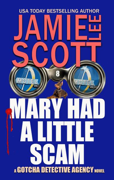 Mary Had A Little Scam (Gotcha Detective Agency Mystery, #8)