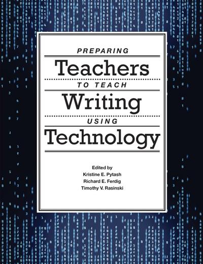 Preparing Teachers to Teach Writing Using Technology