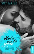 Hold on to you - Kyle & Peg von Amy Baxter | Ebook