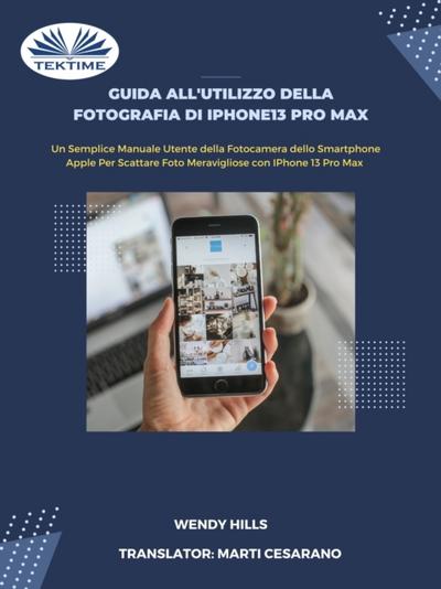 Guida All’Utilizzo Della Fotografia Di IPhone13 Pro Max