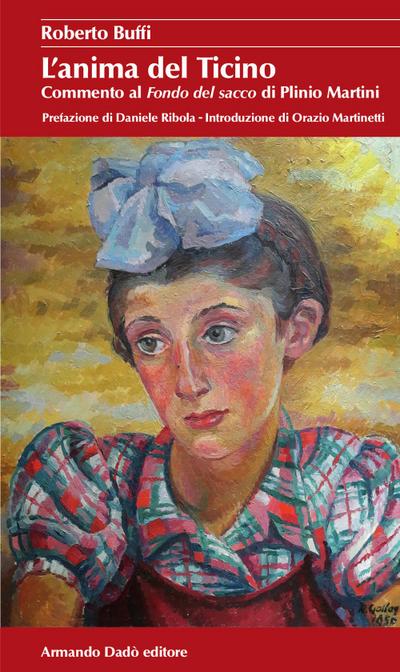 L’ anima del Ticino. Commento al Fondo del sacco di Plinio Martini