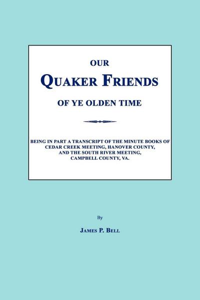 Our Quaker Friends of Ye Olden Time