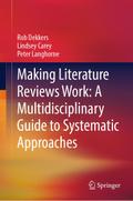 Making Literature Reviews Work: A Multidisciplinary Guide to Systematic Approaches