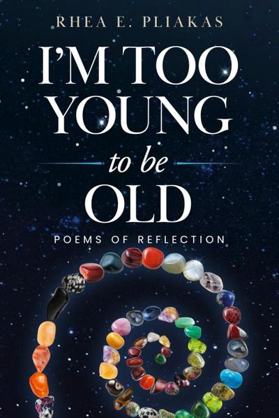 I’m Too Young to be Old