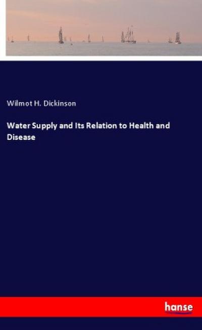 Water Supply and Its Relation to Health and Disease