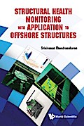 STRUCTURAL HEALTH MONITOR WITH APPLN TO OFFSHORE STRUCTURES