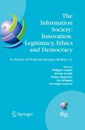 The Information Society: Innovation, Legitimacy, Ethics and Democracy In Honor of Professor Jacques Berleur s.j.