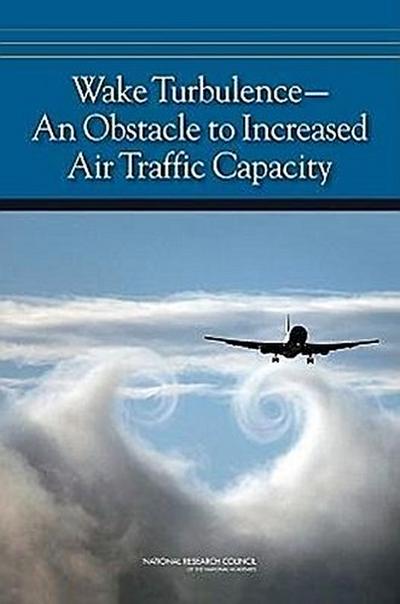 Wake Turbulence--An Obstacle to Increased Air Traffic Capacity