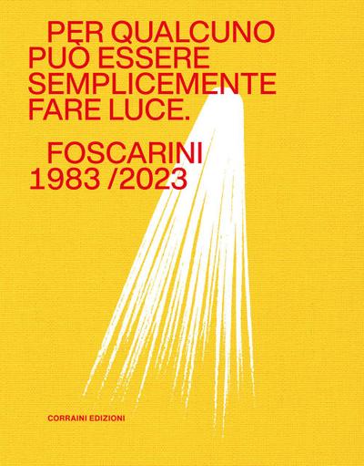 Per qualcuno può essere semplicemente fare luce. Foscarini 1983/2023